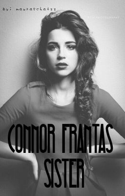 Connor Frantas Sister (JC Caylen Fanfiction) cover