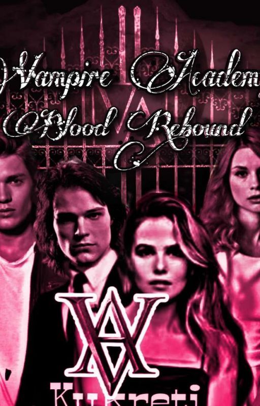 Blood Rebound (Vampire Academy Fanfiction) by kukreti18