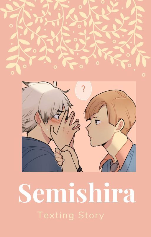 Semishira- texting story by Raven_iwa