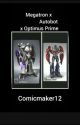 Megatron x Autobot Reader x Optimus Prime by comicmaker12