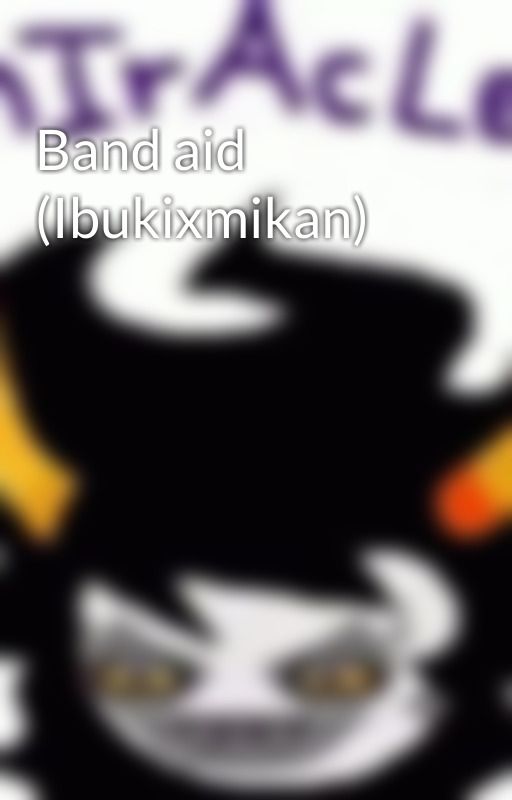 Band aid (Ibukixmikan) by c0ck1ch1