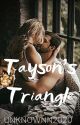 Tayson's Triangle (Kingston Series #4) ✔️ by unknownn2020