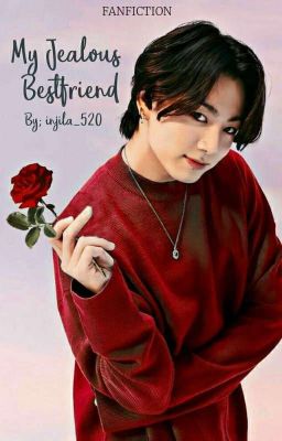 MY JEALOUS BESTFRIEND Jk.ff (𝐜𝐨𝐦𝐩𝐥𝐞𝐭𝐞𝐝) cover