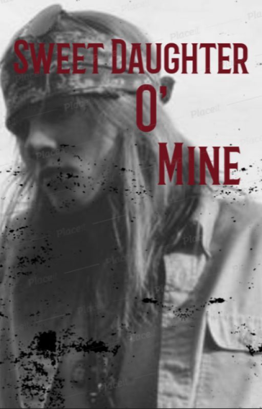 Sweet Daughter O' Mine (Axl Rose fanfiction) by 80s_Lover666