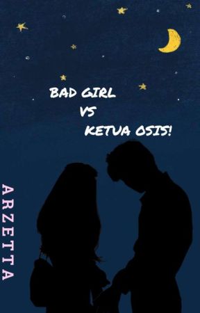  Bad Girl VS Ketua Osis by arzttrrvie