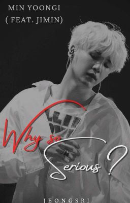 Why So Serious?✅   Yoongi X Reader (Feat. Jimin) cover