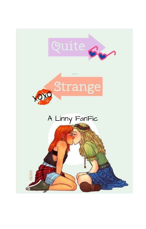 Quite Strange | A Linny Fanfic by Fan_Fics_666