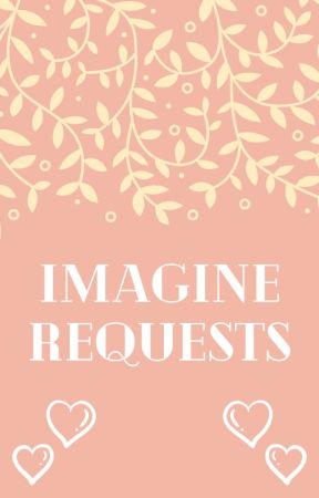 Imagine requests! by _Leo-ssi_