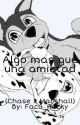 Algo mas que una amistad - (Chase x Marshall) Yaoi by Fox_The_Rocky