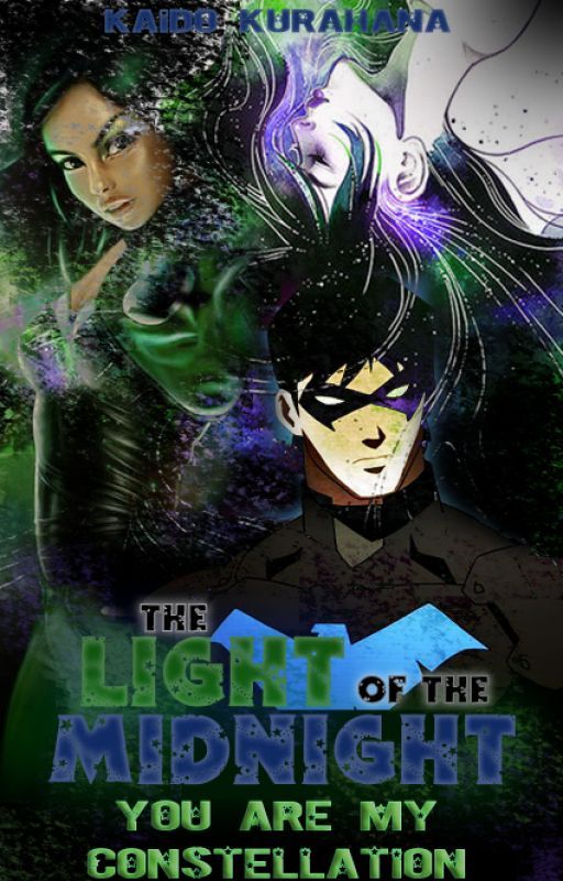 Light of the Midnight: You Are My Constellation (A Nightwing Fanfiction) by KaidoKurahana