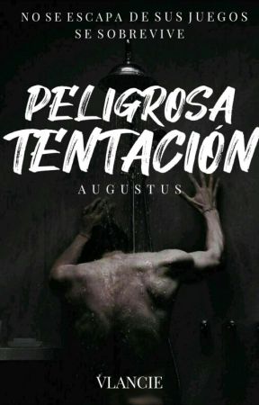 Peligrosa Tentación © [TENTACIONES #1] (EN EDICIÓN) by Vlancie