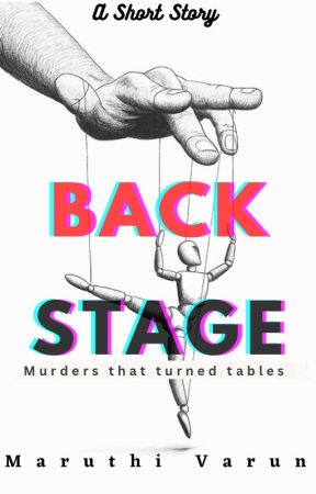 Back Stage - Murders that turned the tables by varunfun