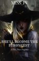 She'll Become The Strongest (OnePiecexFemaleReader) by Miss_PV