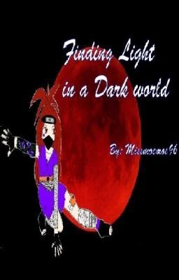 Finding light in a dark world (Naruto fanfiction) cover