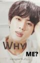 Why Me? || ksj by CookingWithSeokjin