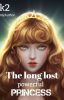 The long lost powerful princess (Book2 COMPLETE)