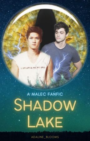 Shadow Lake (Malec Fanfic - Shadowhunters AU) by Adaline_Blooms