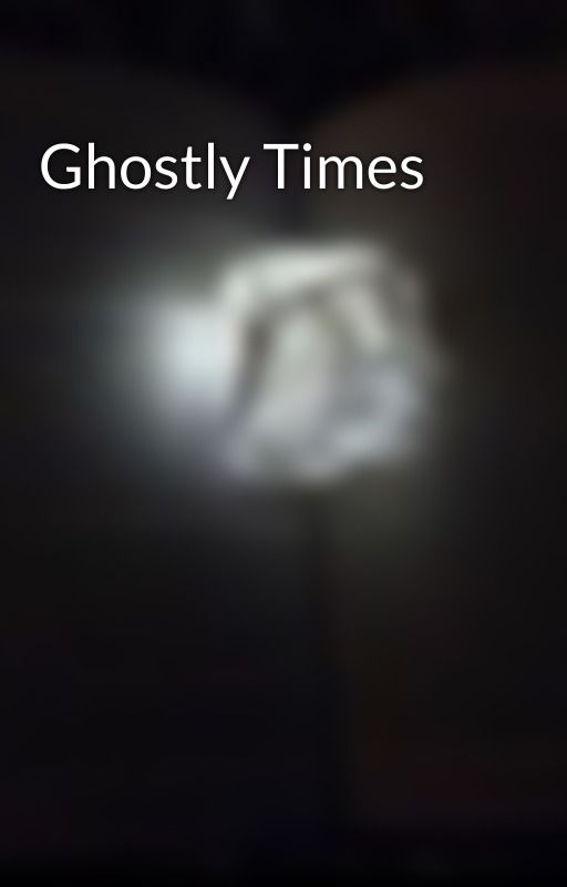 Ghostly Times by ithinkfandoms