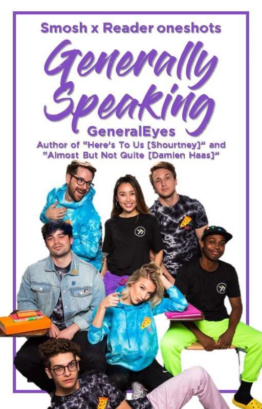 Generally Speaking [Smosh x Reader Oneshots] by GeneralEyes