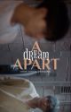 A Dream Apart|TK by ilovespriteu