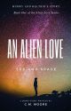 An Alien Love: Sex And Space (Book 1) by Clanmoore