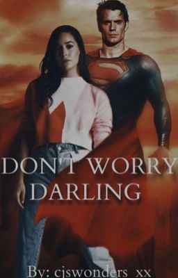 Don't Worry Darling || Clark Kent [1] cover