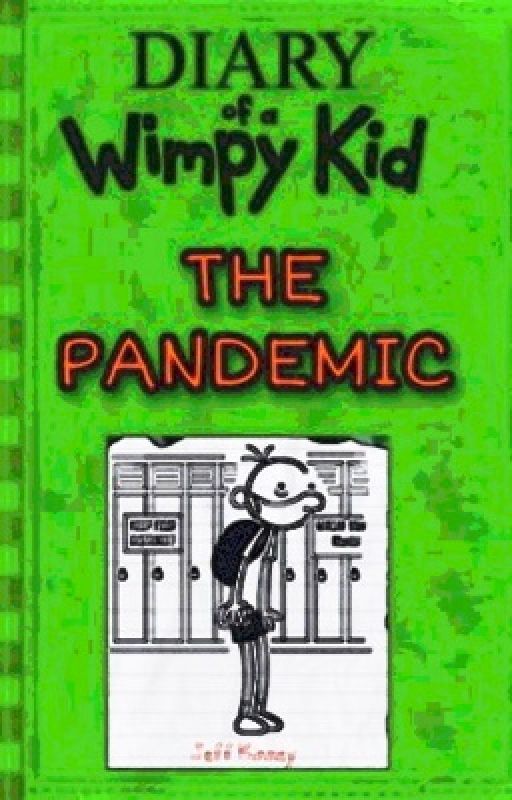 Diary Of a Wimpy Kid - THE PANDEMIC by PaulGeorgeJr6