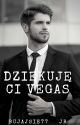 Dziękuję Ci Vegas [ZAKOŃCZONE]  by Bujajsie77