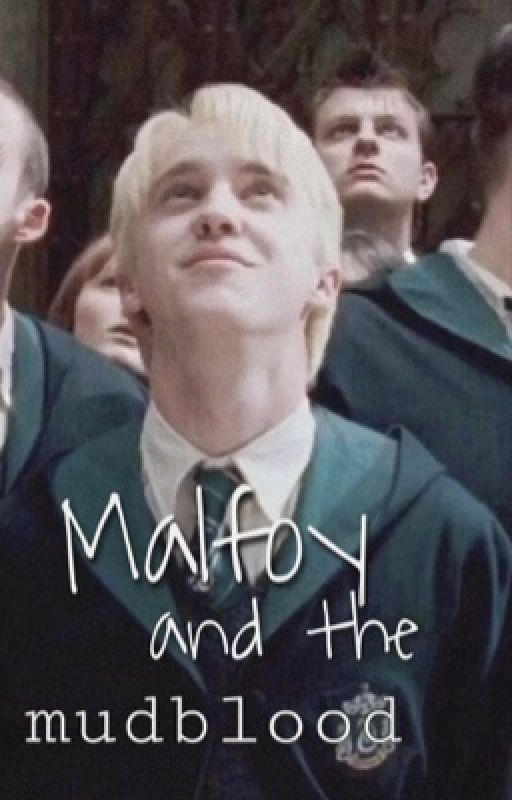 Malfoy And The Mudblood by stillin2020