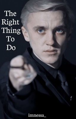 The Right Thing To Do  { Draco Malfoy } cover