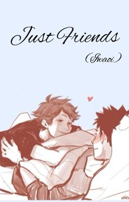 Just Friends ( Iwaoi ) cover