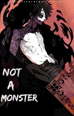 Not a Monster (Dabi x Reader)*COMPLETED* cover