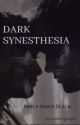 Dark Synesthesia ͛  by maraudersgroupie