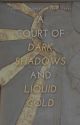 A COURT OF DARK SHADOWS AND LIQUID GOLD (AZRIEL X OC) by fabg_555