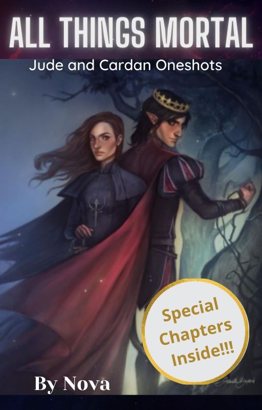 All Things Mortal! (The Cruel Prince One shots/Fanfic) by Justtoreadnow