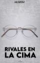 Rivales en la cima [Completa] by mlgxsm