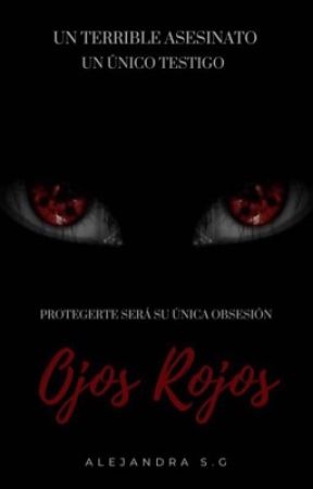 Ojos Rojos [ 18] [Libro I & II] by _aalee_22