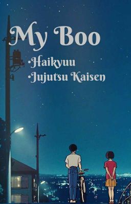 My Boo (Haikyuu, JJK & Tokrev x reader) cover