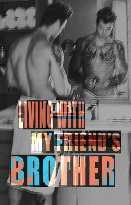 Living With My Friend's Brother [BxB] ✓ cover