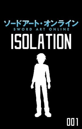 Sword Art Online: Isolation by Mr_Mortus