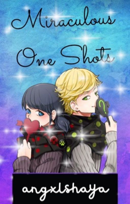 Miraculous One Shots by angxlshaya