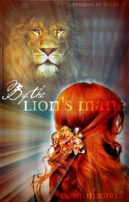 ~By the Lion's Mane~ >A Narnian Fanfiction< cover