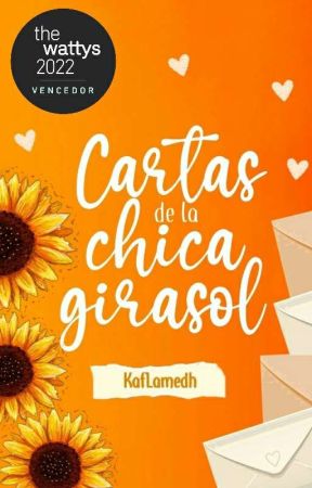 Cartas de la chica girasol - COMPLETA ✅ by KafLamedh