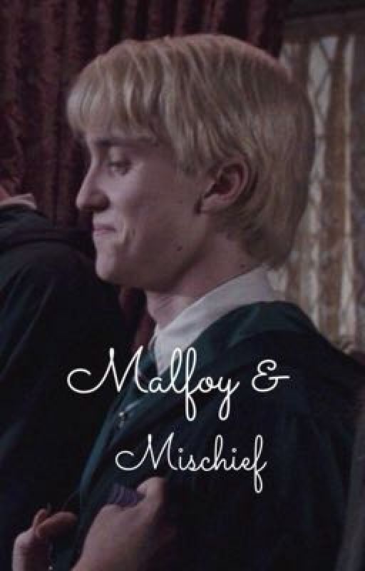 Malfoy and Mischief by countryboys4life7