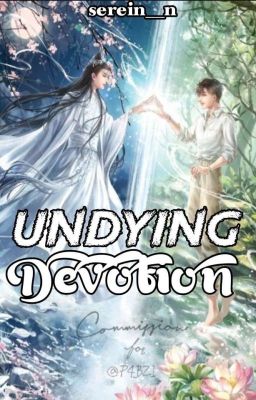 Undying Devotion || Yizhan || cover