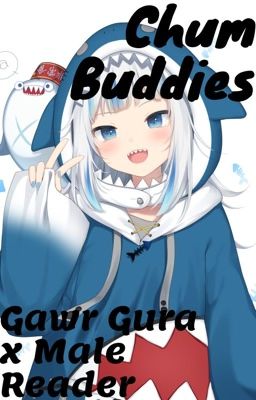 🔱 Chum Buddies 🔱: Gawr Gura x Male Reader cover