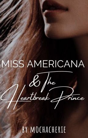 Miss Americana & The Heartbreak Prince  | Sirius Black ✓ by mochacherie