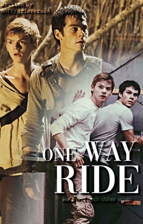 ONE WAY RIDE | Maze Runner by Softygrievers24