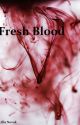 Fresh Blood (Book 1) by lillanovak