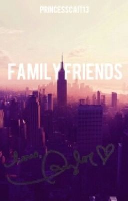 Family Friends (Taylor Swift Fanfiction) cover